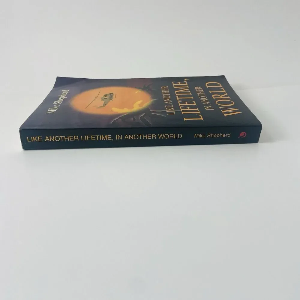 Like Another Lifetime in Another World by Mike D. Shepherd (SIGNED)